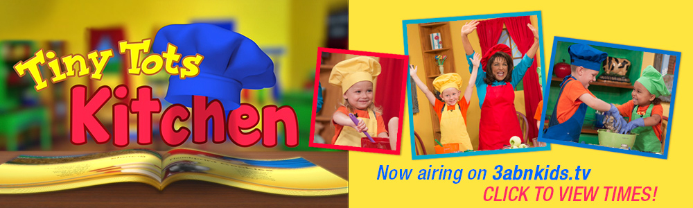 Tiny Tots Kitchen Programs Now Airing!